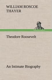 Cover von Theodore Roosevelt; an Intimate Biography