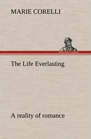 Cover von The Life Everlasting; a reality of romance