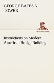 Cover von Instructions on Modern American Bridge Building