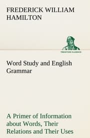 Cover von Word Study and English Grammar A Primer of Information about Words, Their Relations and Their Uses