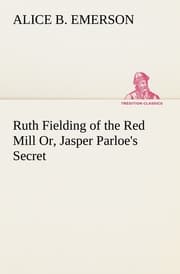 Cover von Ruth Fielding of the Red Mill Or, Jasper Parloe's Secret