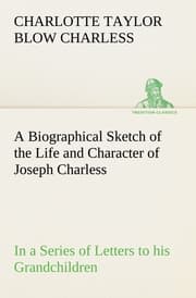 Cover von A Biographical Sketch of the Life and Character of Joseph Charless In a Series of Letters to his Grandchildren