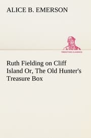 Cover von Ruth Fielding on Cliff Island Or, The Old Hunter's Treasure Box