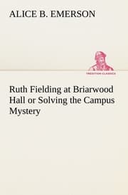 Cover von Ruth Fielding at Briarwood Hall or Solving the Campus Mystery