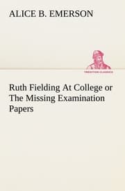 Cover von Ruth Fielding At College or The Missing Examination Papers