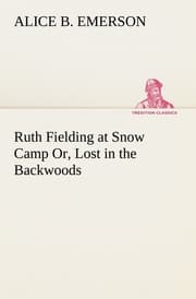 Cover von Ruth Fielding at Snow Camp Or, Lost in the Backwoods