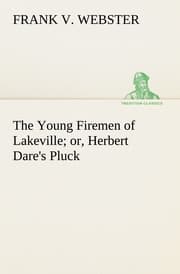 Cover von The Young Firemen of Lakeville or, Herbert Dare's Pluck
