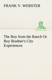 Cover von The Boy from the Ranch Or Roy Bradner's City Experiences