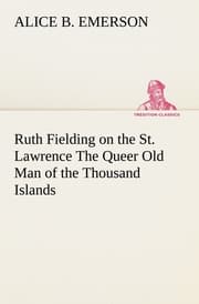 Cover von Ruth Fielding on the St.Lawrence The Queer Old Man of the Thousand Islands