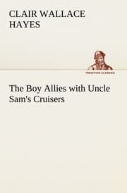 Cover von The Boy Allies with Uncle Sam's Cruisers