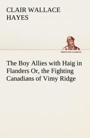 Cover von The Boy Allies with Haig in Flanders Or, the Fighting Canadians of Vimy Ridge