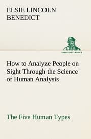 Cover von How to Analyze People on Sight Through the Science of Human Analysis: The Five Human Types