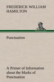 Cover von Punctuation A Primer of Information about the Marks of Punctuation and their Use Both Grammatically and Typographically
