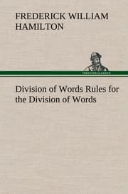 Cover von Division of Words Rules for the Division of Words at the Ends of Lines, with Remarks on Spelling, Syllabication and Pronunciation
