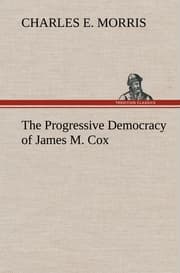 Cover von The Progressive Democracy of James M.Cox
