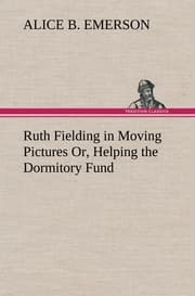 Cover von Ruth Fielding in Moving Pictures Or, Helping the Dormitory Fund