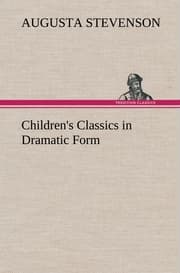 Cover von Children's Classics in Dramatic Form