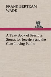 Cover von A Text-Book of Precious Stones for Jewelers and the Gem-Loving Public