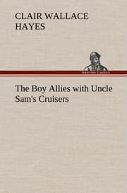 Cover von The Boy Allies with Uncle Sam's Cruisers