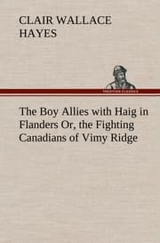 Cover von The Boy Allies with Haig in Flanders Or, the Fighting Canadians of Vimy Ridge