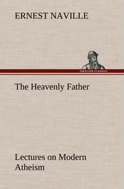 Cover von The Heavenly Father Lectures on Modern Atheism