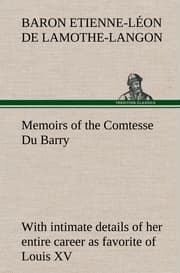 Cover von Memoirs of the Comtesse Du Barry with intimate details of her entire career as favorite of Louis XV