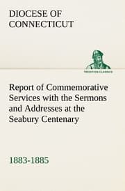 Cover von Report of Commemorative Services with the Sermons and Addresses at the Seabury Centenary, 1883-1885.