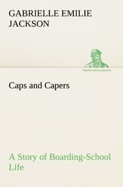 Cover von Caps and Capers A Story of Boarding-School Life