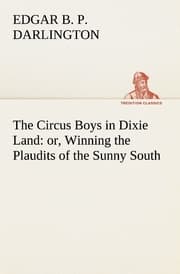 Cover von The Circus Boys in Dixie Land : or, Winning the Plaudits of the Sunny South