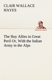 Cover von The Boy Allies in Great Peril Or, With the Italian Army in the Alps