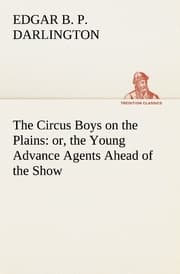 Cover von The Circus Boys on the Plains : or, the Young Advance Agents Ahead of the Show