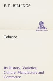 Cover von Tobacco Its History, Varieties, Culture, Manufacture and Commerce