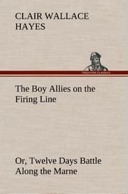 Cover von The Boy Allies on the Firing Line Or, Twelve Days Battle Along the Marne