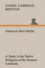 Cover von American Hero-Myths A Study in the Native Religions of the Western Continent