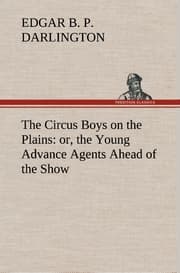 Cover von The Circus Boys on the Plains : or, the Young Advance Agents Ahead of the Show