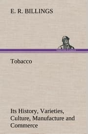 Cover von Tobacco Its History, Varieties, Culture, Manufacture and Commerce