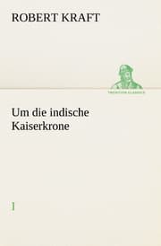 Cover von Um die indische Kaiserkrone I