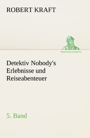 Cover von Detektiv Nobody's Erlebnisse und Reiseabenteuer