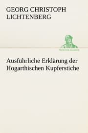 Cover von Ausführliche Erklärung der Hogarthischen Kupferstiche