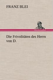 Cover von Die Frivolitäten des Herrn von D.