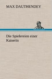 Cover von Die Spielereien einer Kaiserin