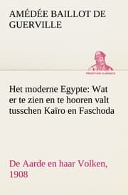 Cover von Het moderne Egypte: Wat er te zien en te hooren valt tusschen Kaïro en Faschoda De Aarde en haar Volken, 1908
