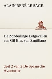 Cover von De Zonderlinge Lotgevallen van Gil Blas van Santillano, deel 2 van 2 De Spaansche Avonturier