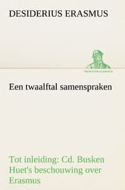Cover von Een twaalftal samenspraken Tot inleiding: Cd.Busken Huet's beschouwing over Erasmus