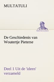 Cover von De Geschiedenis van Woutertje Pieterse, Deel 1 Uit de 'ideen' verzameld