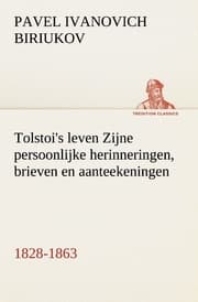 Cover von Tolstoi's leven Zijne persoonlijke herinneringen, brieven en aanteekeningen 1828-1863