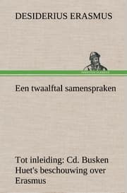 Cover von Een twaalftal samenspraken Tot inleiding: Cd.Busken Huet's beschouwing over Erasmus