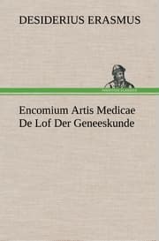 Cover von Encomium Artis Medicae De Lof Der Geneeskunde