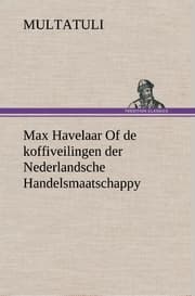 Cover von Max Havelaar Of de koffiveilingen der Nederlandsche Handelsmaatschappy