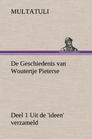 Cover von De Geschiedenis van Woutertje Pieterse, Deel 1 Uit de 'ideen' verzameld